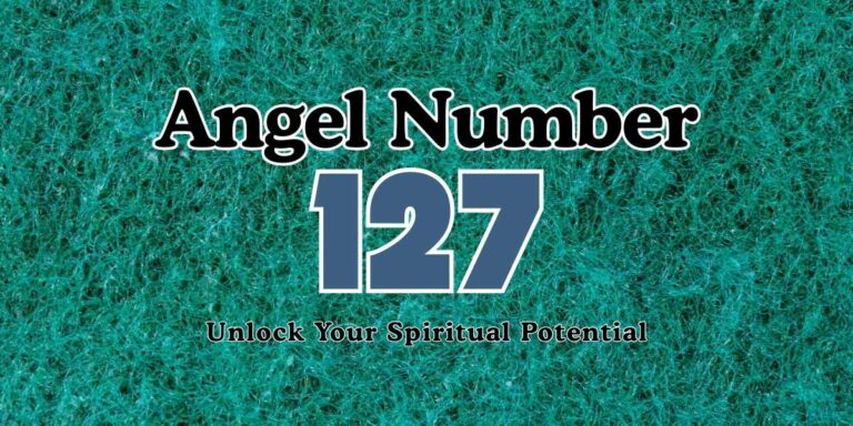 127 Angel Number Meaning Unlock Your Spiritual Potential