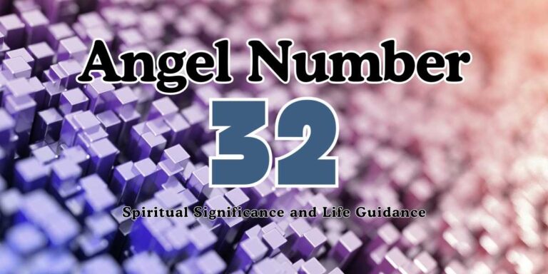 32 Angel Number Spiritual Significance and Life Guidance