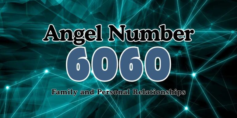 6060 Angel Number Family and Personal Relationships