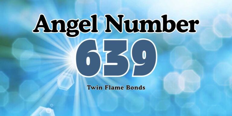 639 Angel Number Meaning Twin Flame Bonds