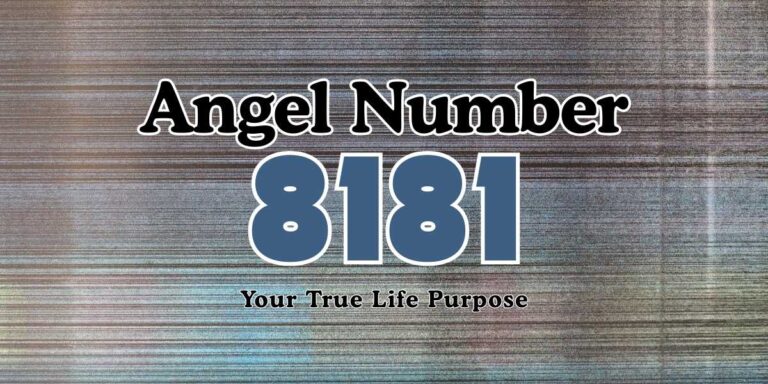 8181 Angel Number Meaning Your True Life Purpose