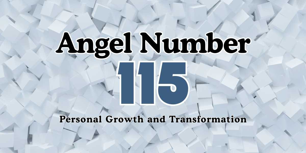 Angel Number 115 Meaning Personal Growth and Transformation