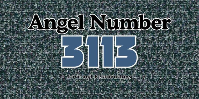 Angel Number 3113 Meaning Love and Relationships