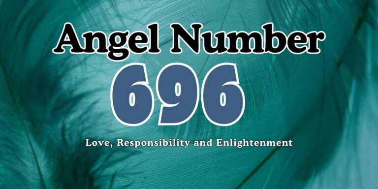 Angel Number 696 Meaning Love, Responsibility and Enlightenment