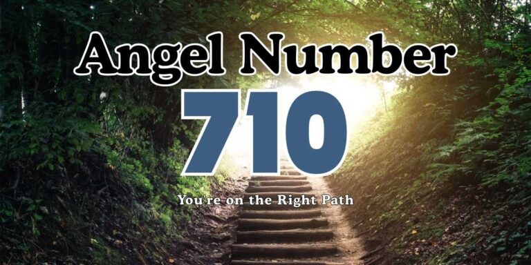 Angel Number 710 Meaning You're on the Right Path