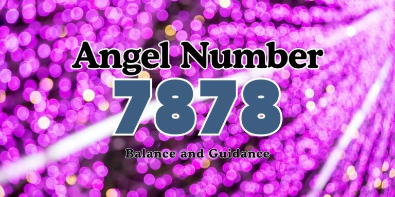 Angel Number 7878 Meaning Balance and Guidance