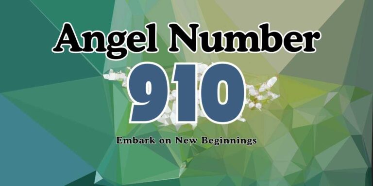 Angel Number 910 Meaning Embark on New Beginnings