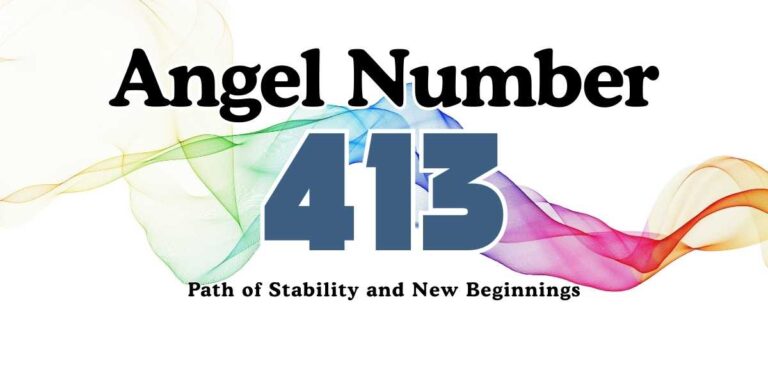 Exploring the Meaning Behind Angel Number 413