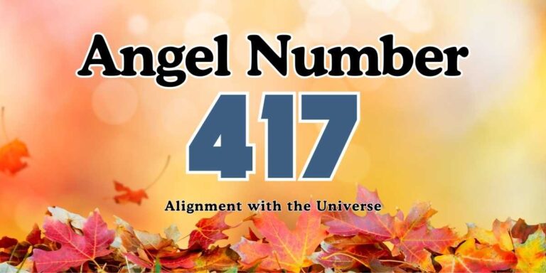 Meaning of Angel Number 417 Alignment with the Universe