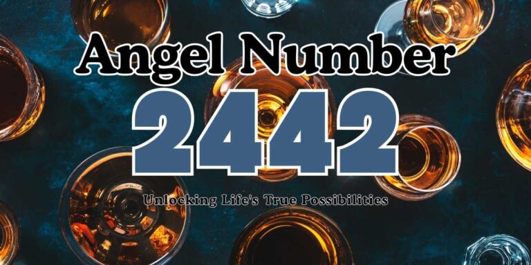 2442 Angel Number Unlocking Life's True Possibilities