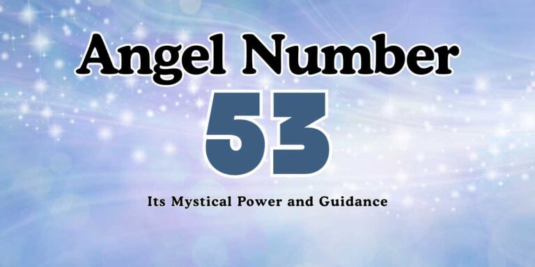 53 Angel Number Meaning Its Mystical Power and Guidance