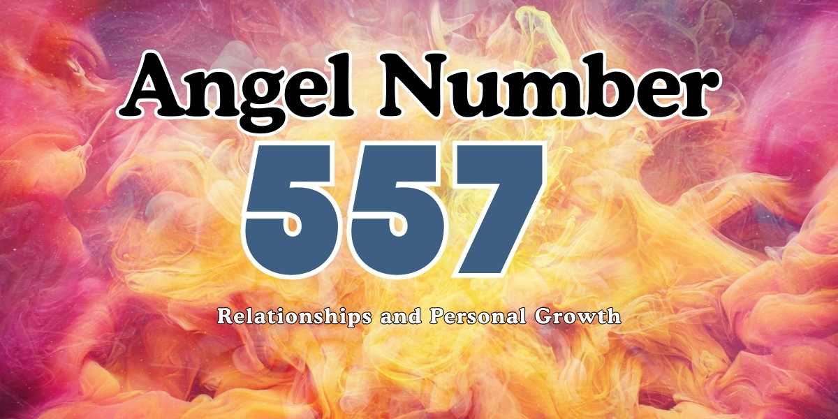 557 Angel Number Meaning Relationships and Personal Growth