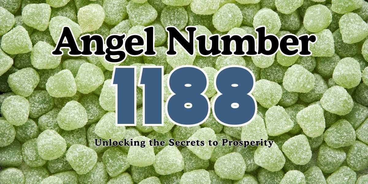 1188 Angel Number Unlocking the Secrets to Prosperity