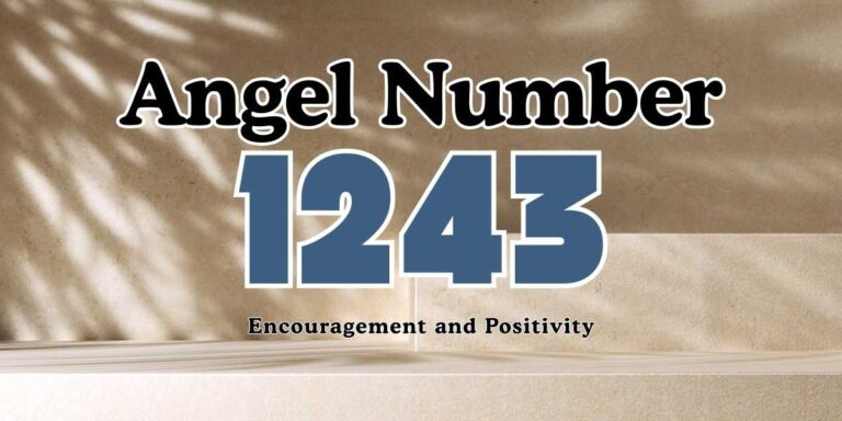 1243 Angel Number Meaning Encouragement and Positivity