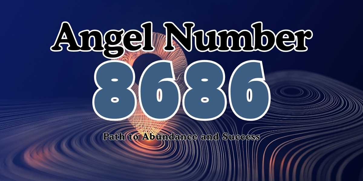 8686 Angel Number Meaning Path to Abundance and Success