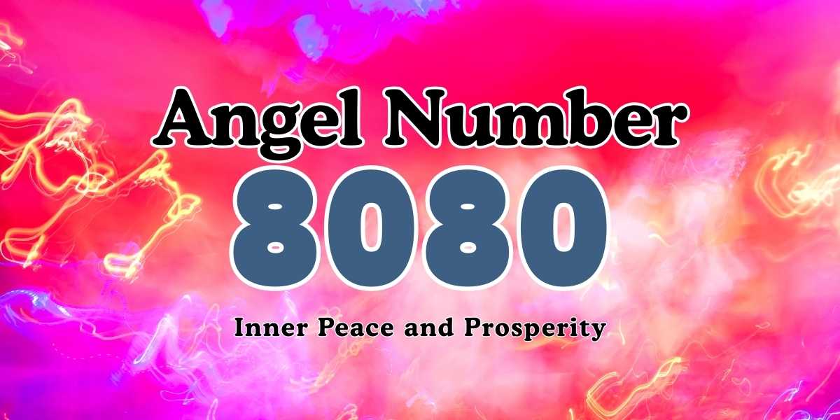 Angel Number 8080 Meaning Inner Peace and Prosperity