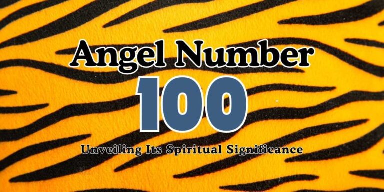 100 Angel Number Unveiling Its Spiritual Significance