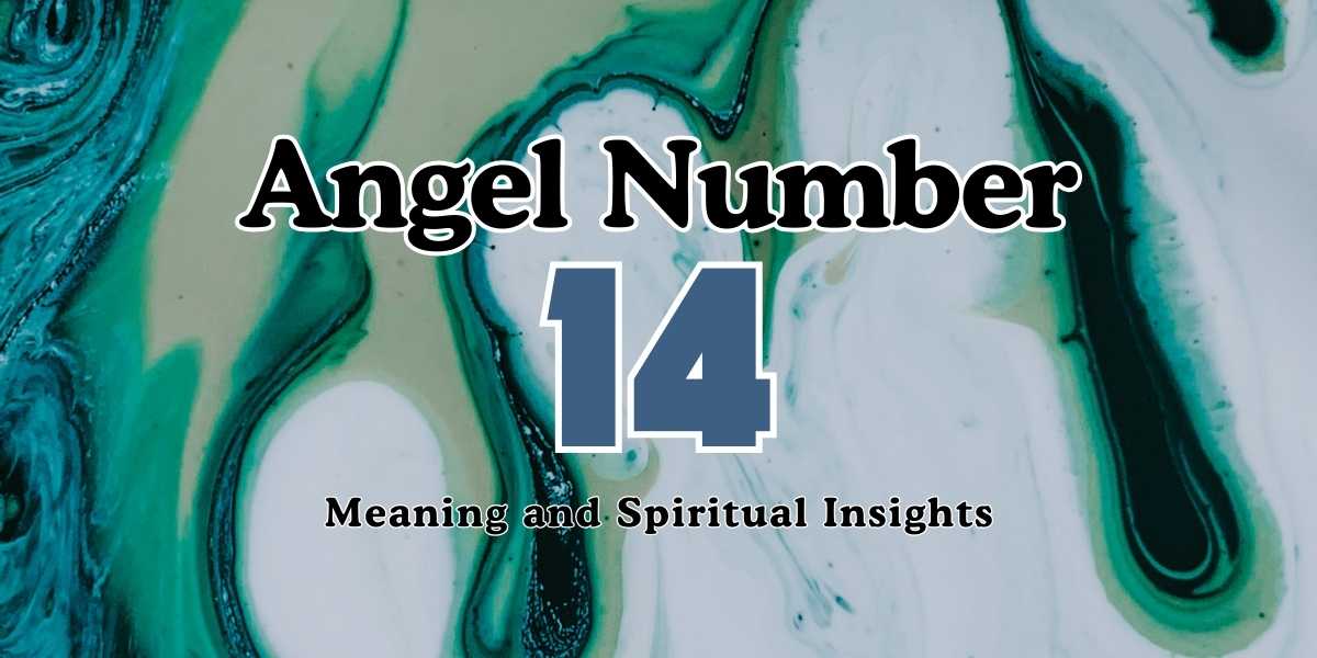 14 Angel Number Meaning and Spiritual Insights