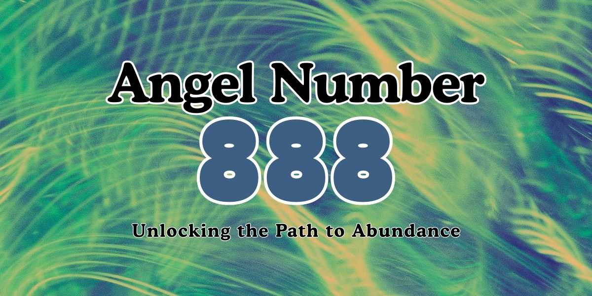 888 Angel Number Unlocking the Path to Abundance