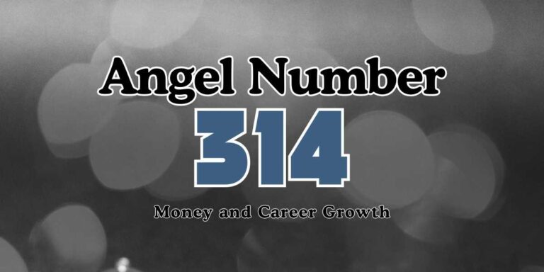 Angel Number 314 Meaning Money and Career Growth