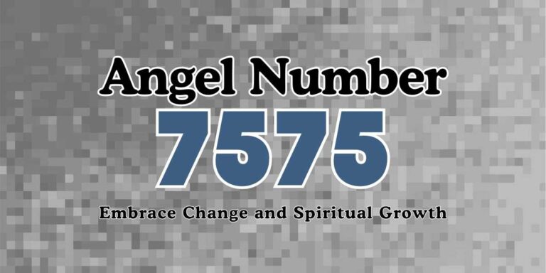 7575 Angel Number Embrace Change and Spiritual Growth